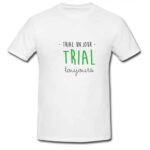 Tee-shirt Trial Toujours