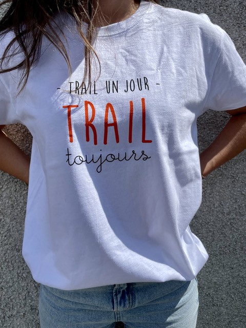 Tee-Shirt Trail un jour Trail toujours