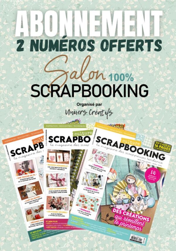 Abonnement Culture Scrapbooking Spécial Salon du Scrapbooking Abonnement Culture Scrapbooking Spécial Salon du Scrapbooking
